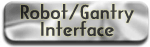 Robot/Gantry Interface